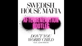 Swedish House Maffia   Don't You Worry Child (Aftergeneration Bootleg)