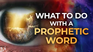 How to Activate a Prophetic Word Spoken Over You