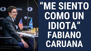 Fabiano Caruana: "Me siento como un idiota"