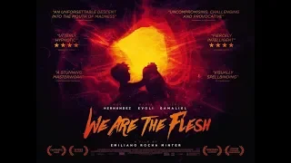 WE ARE THE FLESH Trailer 2016 HD