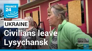 War in Ukraine: Civilians leave Lysychansk • FRANCE 24 English