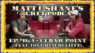 Ep 463 - Cedar Point (feat. Tony Hinchcliffe)