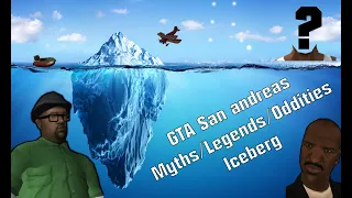 GTA San andreas Myths / Legends / Oddities Iceberg explained ( Grand Theft Auto San andreas )