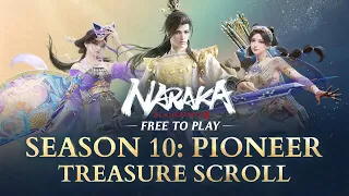 Season 10: Pioneer Treasure Scroll Preview | NARAKA: BLADEPOINT