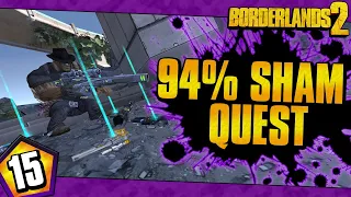 Borderlands 2 | Quest For The 94% Sham | Day #15