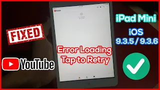 Fix Error Loading Tap to Retry With YouTube App - iPad Mini iOS 9.3.5 / 9.3.6