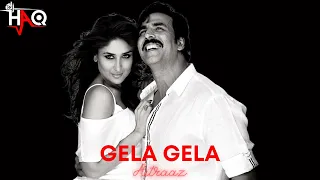 Gela Gela | Aitraaz | DJ Haq | Akshay Kumar | Kareena Kapoor | Bollywood Remix