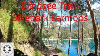 Blindsee Trail  - Bikepark Lermoos