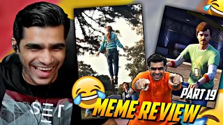 MEME REVIEW PART 19