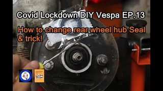 Covid Lockdown DIY Vespa EP.13 How to change rear wheel hub seal in Vespa PX& All Vintage Frame (EN)