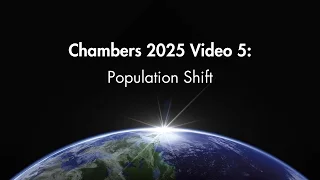 Chambers 2025 Video 5: Population Shift