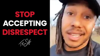 Stop Accepting Disrespect | Trent Shelton