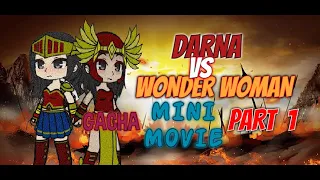 Darna Vs Wonder Woman | Mini-Movie | The 2 Warriors | Part 1 | Gacha Mini-Movie|GCMMM/GLMM