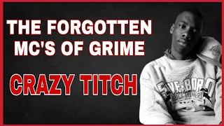The Forgotten MC's of Grime: Crazy Titch