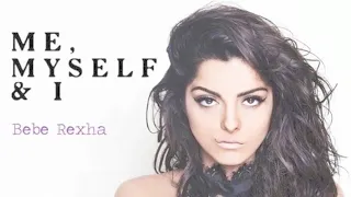 Bebe Rexha - Me, Myself, and I (no rap)