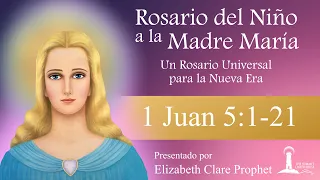 1 Rosario del Niño a la Madre María  1 Juan 5 1 21