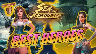 Sea of Conquest - Best Heroes