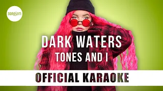 Tones And I - Dark Waters (Official Karaoke Instrumental) | SongJam