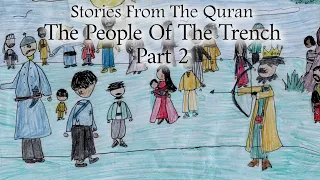 Stories From The Quran | The People Of The Trench | Part 2 | English