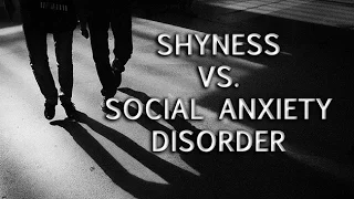 Shyness vs. Social Anxiety Disorder