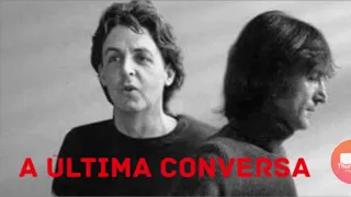 A última conversa de Lennon & McCartney