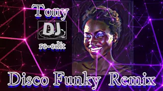 DISCO FUNKY REMIX  re edit  Tony dj 🔴