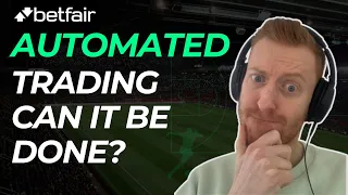 Can Your Betfair Trading Be Fully Automated? Let's See!