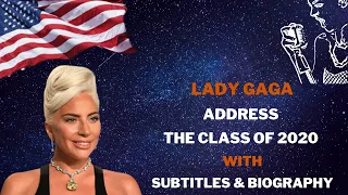 Lady Gaga Addresses To The Dear Class of 2020 | With subtitles and Biography