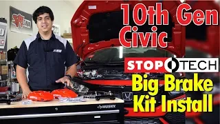 StopTech Big Brake Kit Install - 10th Gen Civic 2016 2017 2018 2019 2020 2021