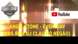 ANGIE STONE - EVERYDAY (VRS.RMX DJ CLAUDIO NEGÃO)