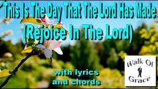 This is the Day That The Lord Has Made (Rejoice In The Lord) with lyrics and chords