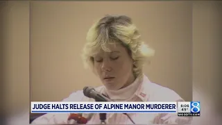 Judge halts release of Alpine Manor murderer