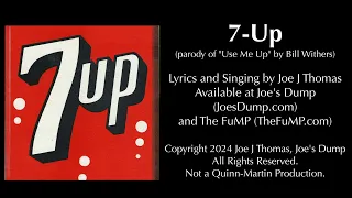 7-Up (parody of "Use Me Up" by Bill Withers)