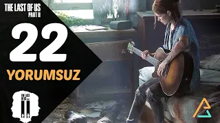 DÜŞMANIN İNİ! | LAST OF US 2 TÜRKÇE DUBLAJ BÖLÜM 22 YORUMSUZ