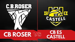 CB ROSER A - CB ES CASTELL | LLIGA EBA JORNADA 18