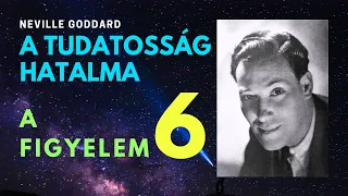 A Tudatosság Hatalma: VI. fejezet: A figyelem | Neville Goddard hangoskönyv