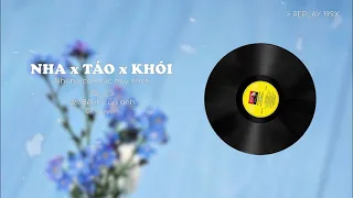 NHA × Khói × Táo | Có Gió Và Mây, Blue Tequila, Anh Thèm Được Ngủ | Những Bản Nhạc RAP Hay Nhất