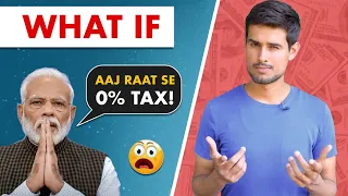 What if India has 0% Income Tax? | Dhruv Rathee