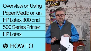 Overview on Using Paper Media on an HP Latex 300 and 500 Series Printer | HP Latex | HP