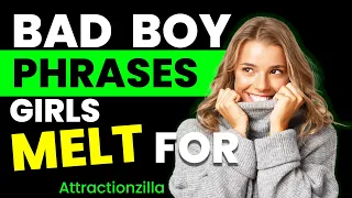 3 simple Bad Boy Phrases that girls instantly MELT for