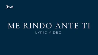 Me Rindo Ante Ti - Jésed (Lyrics video)