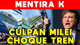 CULPAN A MILEI DEL CHOQUE DE TRENES: SE CAE MENTIRA KIRCHNERISTA, AÑOS DE FALTA INVERSIÓN Y ROBO