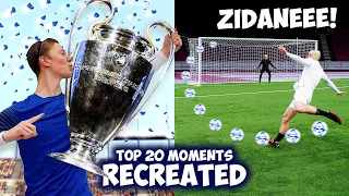 TOP 20 CHAMPIONS LEAGUE MOMENTS IN HISTORY RECREATED