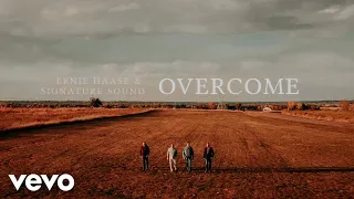 Ernie Haase & Signature Sound - Overcome