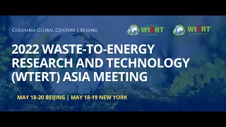 2022 WtERT Asia Meeting | Webinar II—WTE Practice in China and Its Replicability in Other Regions