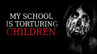 "My school is taking children" Creepypasta