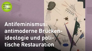 Antifeminismus: Antimoderne Brückenideologie und politische Restauration (5/6)