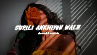 SURILI ANKHIYON WALE - slowed & reverb (  Rahat Fateh Ali khan & Suzanne D'mello)