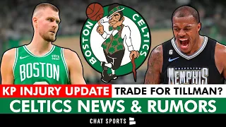 HUGE Kristaps Porzingis Injury News + Celtics TRADE For Xavier Tillman? Boston Celtics News & Rumors