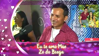 Zé do Brega - Te amo mãe